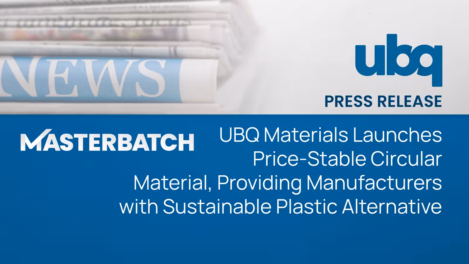 UBQ Masterbatch הופך פסולת מעורבת לתוסף לפלסטיק